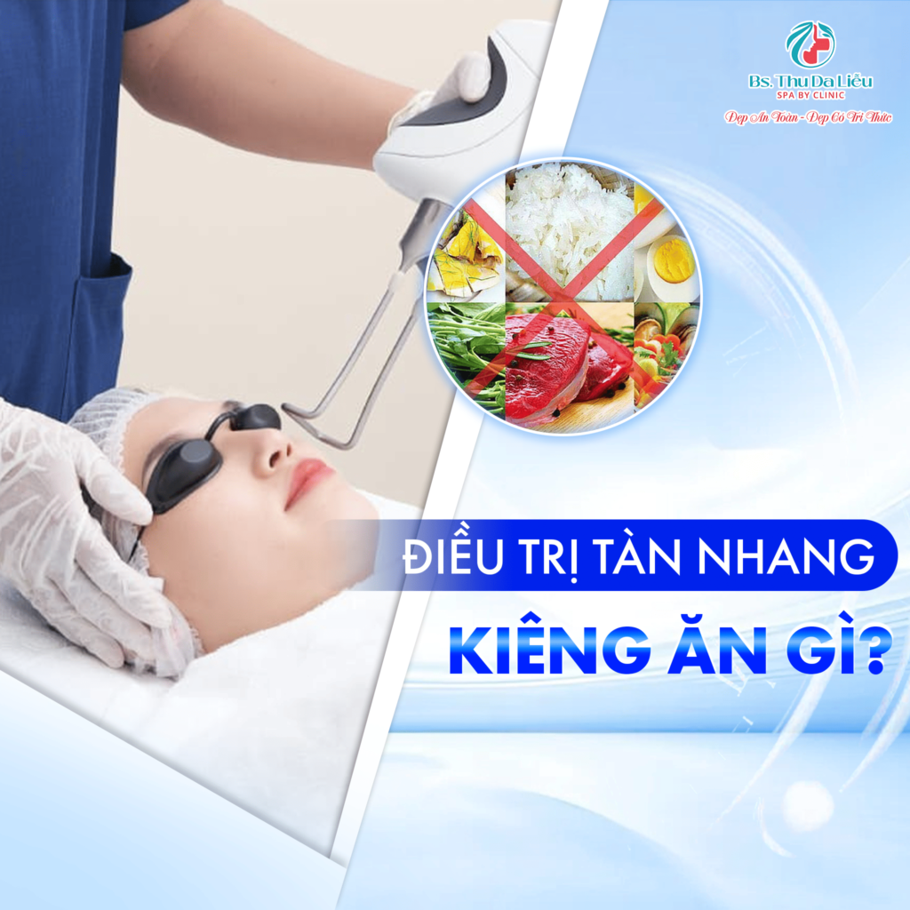Điều trị tàn nhang kiêng ăn gì?