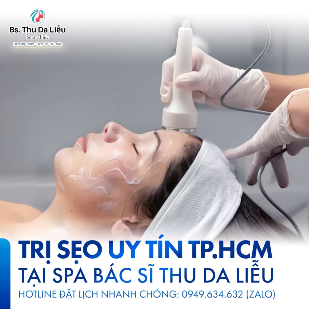 Trị sẹo uy tín TP.HCM tại Spa Bác sĩ Thu Da liễu